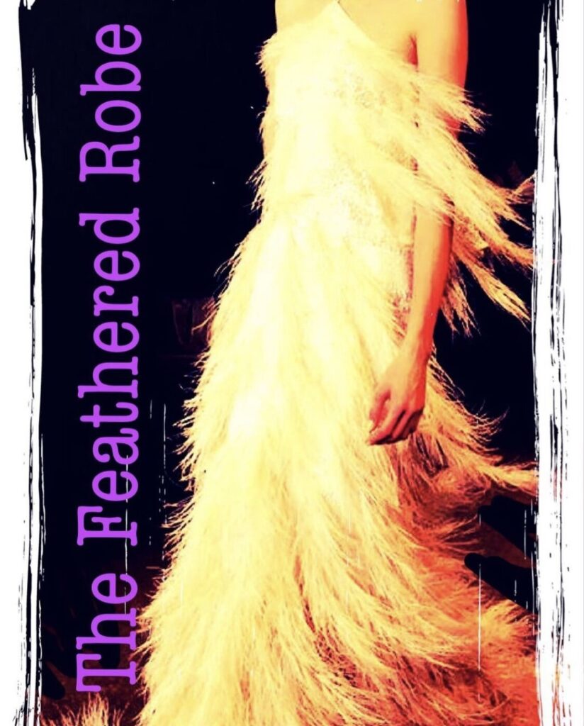 The feathered robe - the feathered robe - the feathered robe - the feathered robe.